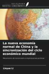 La nueva economía normal de China y la sincronización del ciclo económico mundial: Mecanismo de transmisión e implicaciones políticas (Spanish Edition) cover image