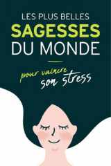 Les plus belles sagesses du monde - Pour vaincre son stress cover image