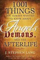 1,001 Things You Always Wanted to Know About Angels, Demons, and the Afterlife cover image