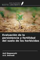 Evaluación de la persistencia y fertilidad del suelo de los herbicidas (Spanish Edition) cover image