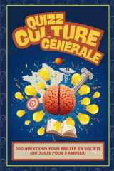 Le Grand Livre des Quiz de Culture Générale – 300 Questions pour Tester Tes Connaissances: Jeu éducatif adulte, ado & famille – Histoire, Géo, ... Freestyle et Défis Final (French Edition) cover image