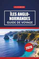 Îles Anglo-Normandes Guide De Voyage 2026: Découvrez les meilleures plages, les sentiers de randonnée, les sites fauniques et les conseils essentiels sur les îles (French Edition) cover image