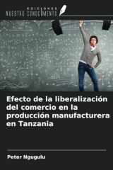 Efecto de la liberalización del comercio en la producción manufacturera en Tanzania (Spanish Edition) cover image