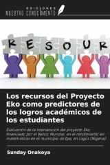 Los recursos del Proyecto Eko como predictores de los logros académicos de los estudiantes (Spanish Edition) cover image