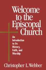 Welcome to the Episcopal Church An Introduction to Its History, Faith, and Worship cover image