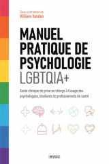 Manuel pratique de psychologie LGBTQIA+: Guide clinique de prise en charge à l’usage des psychologues, étudiants et professionnels de santé cover image