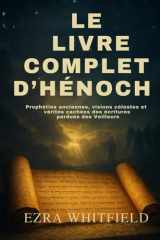 LE LIVRE COMPLET D’HÉNOCH: Prophéties anciennes, visions célestes et vérités cachées des écritures perdues des Veilleurs (French Edition) cover image
