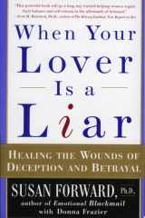 When Your Lover Is a Liar Healing the Wounds of Deception and Betrayal cover image