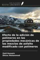 Efecto de la adición de polímeros en las propiedades mecánicas de las mezclas de asfalto modificado con polímeros (Spanish Edition) cover image