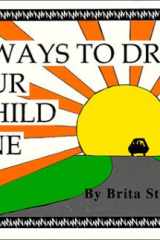 99 Ways to Drive Your Child Sane cover image