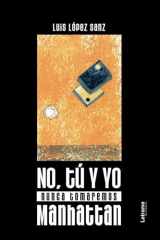 No, tú y yo nunca tomaremos Manhattan (Spanish Edition) cover image