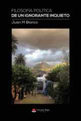 Filosofía política de un ignorante inquieto (Spanish Edition) cover image