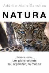 Natura. Deuxième épisode. Les plans secrets qui organisent le monde cover image
