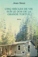 Cinq siècles de vie sur le dos de la Grande Tortue: je parle de territoires = yatatiahk : récits cover image