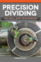 Precision Dividing for Small Shop Metalworkers cover image