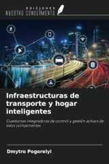 Infraestructuras de transporte y hogar inteligentes: Cuestiones integradoras de control y gestión activos de estos componentes (Spanish Edition) cover image