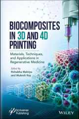 Biocomposites in 3D and 4D Printing: Materials, Techniques, and Applications in Regenerative Medicine cover image