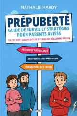 Prépuberté – Guide de survie et stratégies pour parents avisés: Tout ce dont vos enfants de 9-12 ans ont réellement besoin (French Edition) cover image
