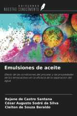 Emulsiones de aceite: Efecto de las condiciones del proceso y las propiedades de los tensioactivos en la eficacia de la separación del agua (Spanish Edition) cover image