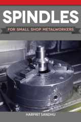 Spindles for Small Shop Metalworkers cover image