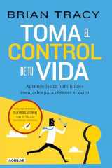 Toma el Control de Tu Vida: Aprende Las 12 Habilidades Esenciales para Obtener el éxito / Take Charge of Your Life cover image