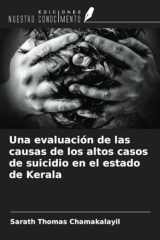 Una evaluación de las causas de los altos casos de suicidio en el estado de Kerala (Spanish Edition) cover image