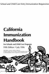 California Immunization Handbook (1996) A Guide to Implementing the School and Child Care Entry Immunization Requirements of the California School Immunization Law cover image