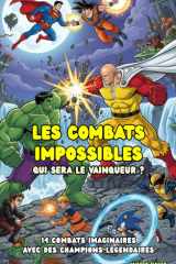 Les Combats Impossibles - Qui sera le vainqueur ?: 14 combats imaginaires avec des champions légendaires (Regards d'enfants) (French Edition) cover image