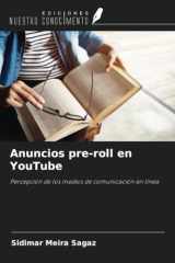 Anuncios pre-roll en YouTube: Percepción de los medios de comunicación en línea (Spanish Edition) cover image
