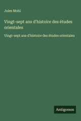 Vingt-sept ans d'histoire des études orientales Vingt-sept ans d'histoire des études orientales cover image