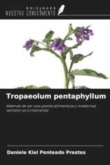 Tropaeolum pentaphyllum: Además de ser una planta alimenticia y medicinal, también es ornamental (Spanish Edition) cover image