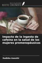 Impacto de la ingesta de cafeína en la salud de las mujeres premenopáusicas (Spanish Edition) cover image