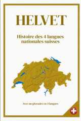 HELVET: Histoire des 4 langues nationales suisses | Avec un glossaire en 5 langues | format 6x9 | 15,24 x 22,81 cm | 55 pages (French Edition) cover image