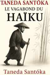 Taneda Santōka, le vagabond du Haïku (Haikus éternels) (French Edition) cover image