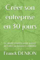 Créer son entreprise en 30 jours: Le guide express pour passer de l’idée au business rentable cover image