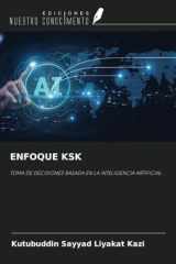 ENFOQUE KSK: TOMA DE DECISIONES BASADA EN LA INTELIGENCIA ARTIFICIAL (Spanish Edition) cover image