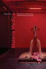 Materia medica: black women, white doctors, and spectacular gynecology cover image