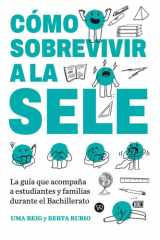 Cómo sobrevivir a la SELE: La guía que acompaña a estudiantes y familias durante el Bachillerato cover image
