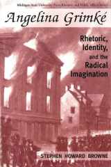 Angelina Grimké: rhetoric, identity, and the radical imagination cover image