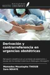Derivación y contrarreferencia en urgencias obstétricas: Derivación obstétrica en un contexto de aislamiento y exceso de mortalidad materna en Kédougou (Senegal)V (Spanish Edition) cover image