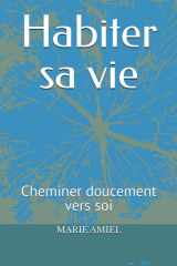 Habiter sa vie: Cheminer doucement vers soi cover image