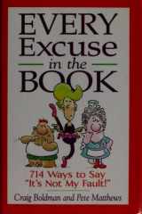 Every Excuse in the Book 714 Ways to Say "It's Not My Fault!" cover image