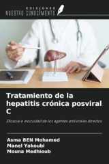 Tratamiento de la hepatitis crónica posviral C: Eficacia e inocuidad de los agentes antivirales directos (Spanish Edition) cover image
