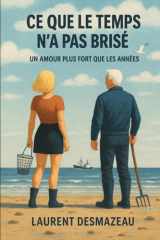 CE QUE LE TEMPS N’A PAS BRISÉ: Un roman d’amour feel-good de seconde chance au bord de l’océan (MYSTÈRES ET LÉGENDES DE NOËL) (French Edition) cover image