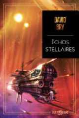 Échos stellaires - Quand Star Wars rencontre Dune, le temps d'un amour - Le premier space opéra de David Bry cover image