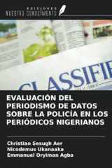 EVALUACIÓN DEL PERIODISMO DE DATOS SOBRE LA POLICÍA EN LOS PERIÓDICOS NIGERIANOS (Spanish Edition) cover image