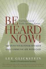 Be Heard Now! End Your Fear of Public Speaking Forever cover image
