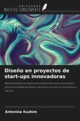 Diseño en proyectos de start-ups innovadoras: Mezcla dinámica en vórtex de componentes de pintura al óleo para necesidades de diseño clásicas en un entorno de puesta en marcha (Spanish Edition) cover image