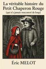 La véritable histoire du Petit Chaperon Rouge: (qui n’a jamais rencontré de loup) (French Edition) cover image