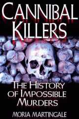 Cannibal Killers The History of Impossible Murders cover image